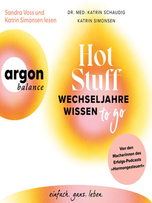 cover image of Hot Stuff--Wechseljahre-Wissen to go--Von den Macherinnen des Erfolgs-Podcasts "Hormongesteuert" (Ungekürzte Lesung)